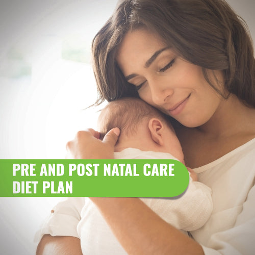 Pre and Post Natal Care Diet Plan