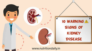 10 WARNING SIGNALS OF KIDNEY DISEASE