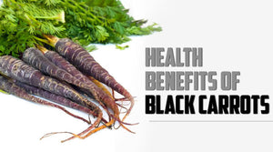 HEALTH BENEFITS OF BLACK CARROTS