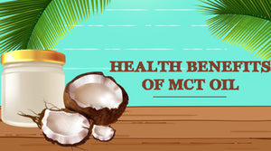 HEALTH BENEFITS OF MCT OIL