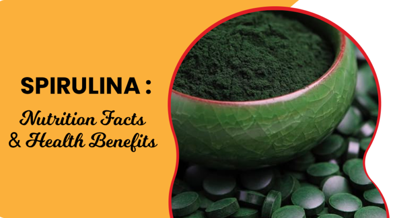 SPIRULINA: NUTRITION FACTS & HEALTH BENEFITS