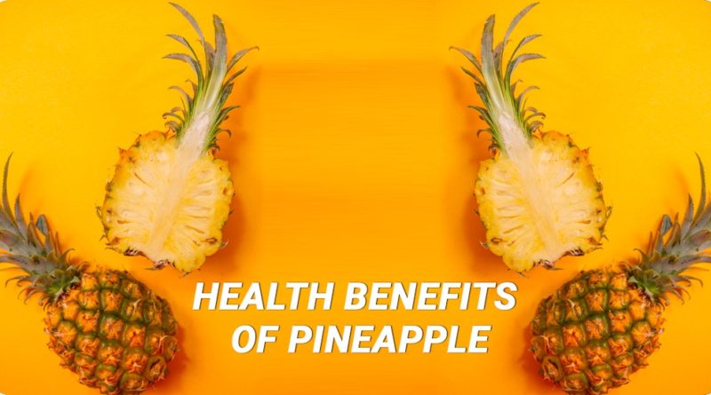 HEALTH BENEFITS OF PINEAPPLE