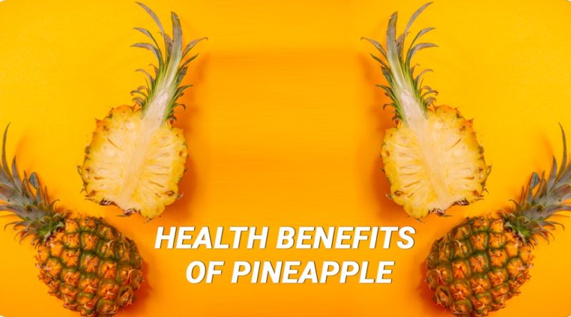 HEALTH BENEFITS OF PINEAPPLE