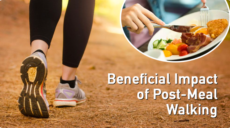BENEFICIAL IMPACT OF POST-MEAL WALKING