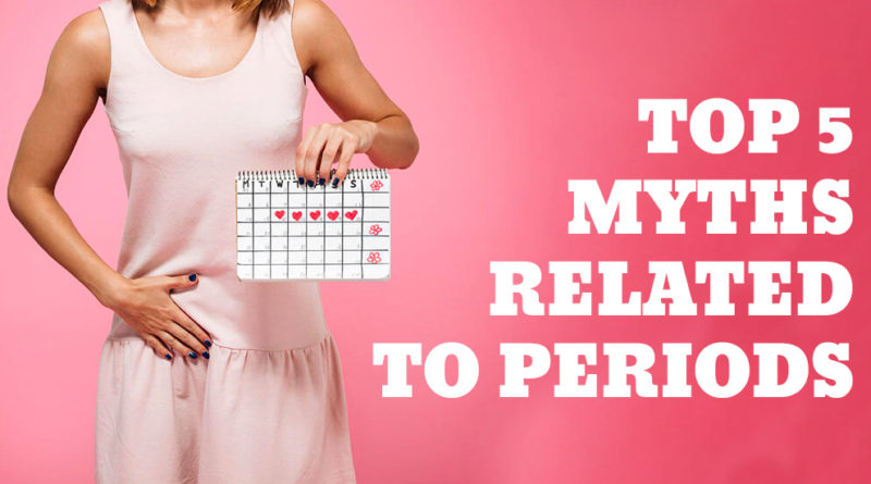 TOP 5 - MYTHS RELATED TO PERIODS
