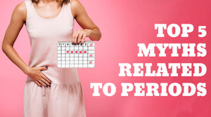 TOP 5 - MYTHS RELATED TO PERIODS