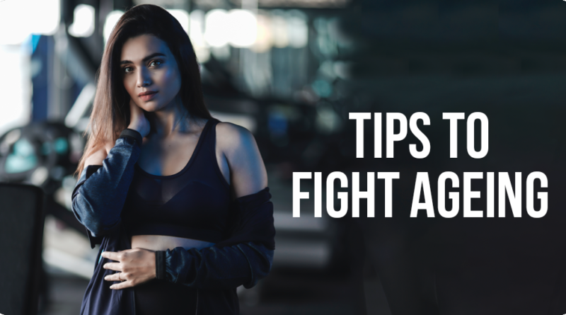 TIPS TO FIGHT AGEING