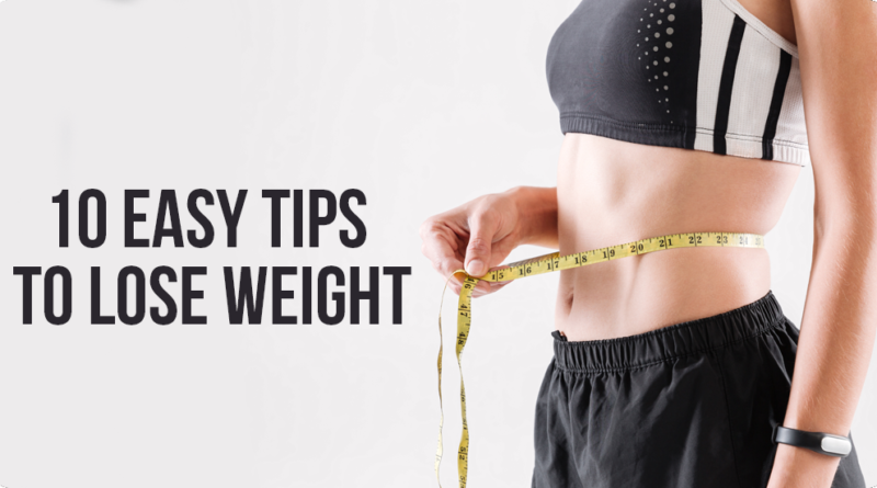 10 EASY TIPS TO LOSE WEIGHT