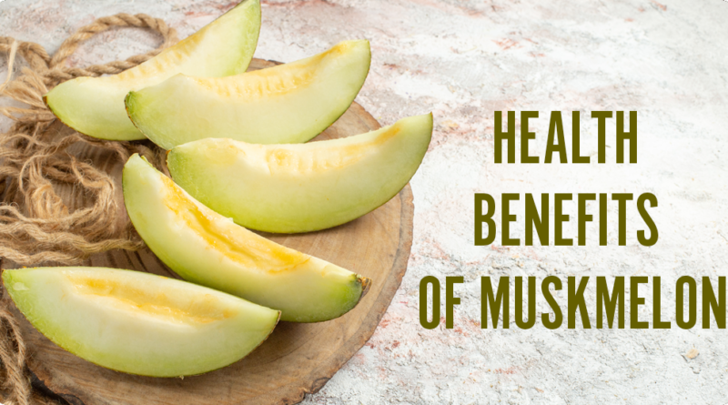 HEALTH BENEFITS OF MUSKMELON