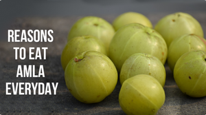 REASONS TO EAT AMLA EVERYDAY