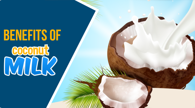 BENEFITS OF COCONUT MILK