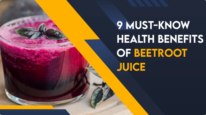 BENEFITS OF BEETROOT JUICE