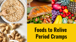 FOODS TO RELIEVE PERIOD CRAMPS