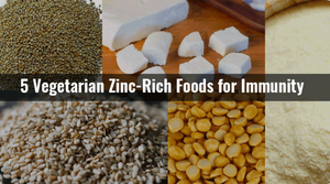 5 VEGETARIAN ZINC-RICH FOODS FOR IMMUNITY