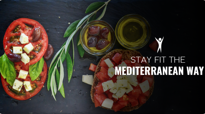 STAY FIT THE MEDITERRANEAN WAY