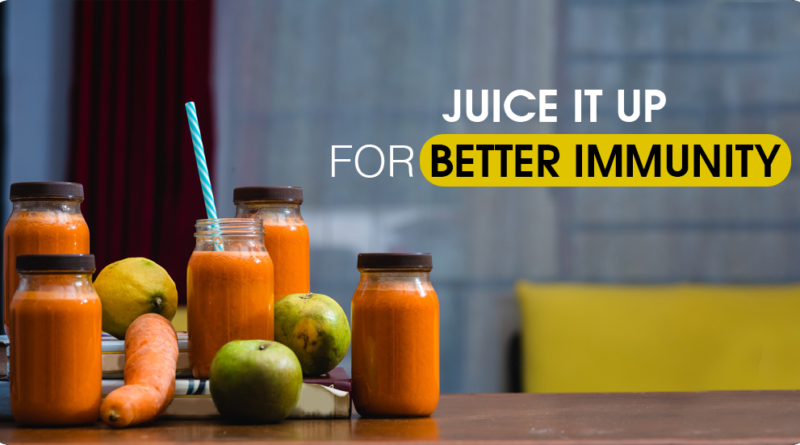 JUICE IT UP FOR BETTER IMMUNITY