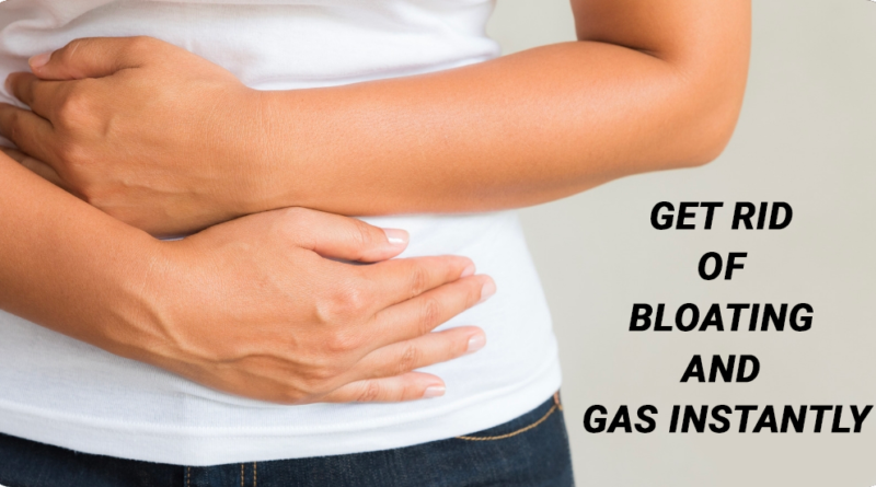 GET RID OF BLOATING AND GAS INSTANTLY