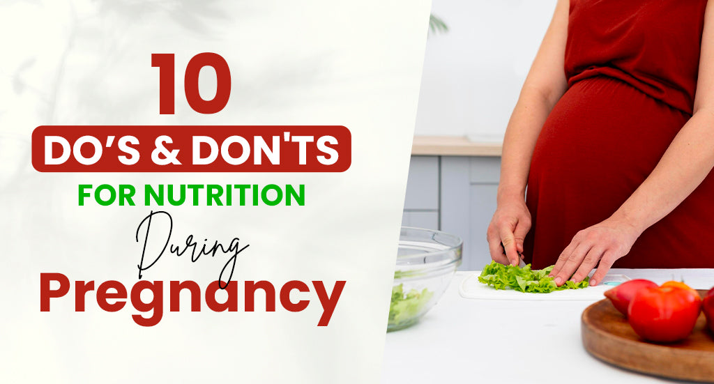 10 Dos & Dont's for Nutrition During Pregnancy
