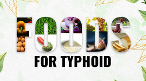 FOODS FOR TYPHOID