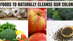 FOODS TO NATURALLY CLEANSE OUR COLON