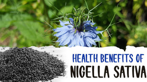 HEALTH BENEFITS OF NIGELLA SATIVA