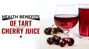 HEALTH BENEFITS OF TART CHERRY JUICE