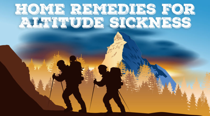 HOME REMEDIES FOR ALTITUDE SICKNESS