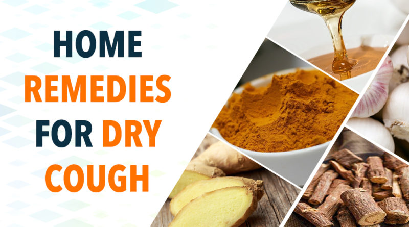 HOME REMEDIES FOR DRY COUGH