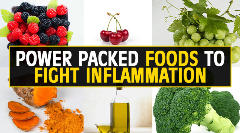 POWER PACKED FOODS TO FIGHT INFLAMMATION