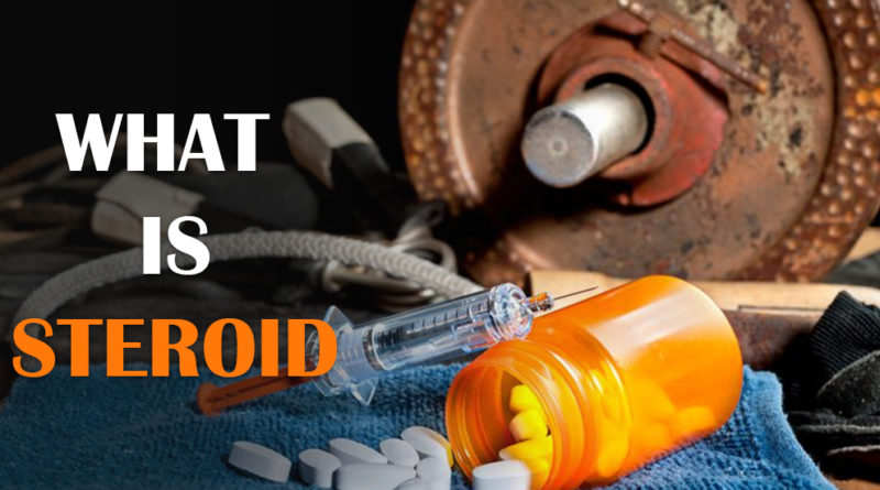 STEROIDS – WHAT THEY DO TO YOUR BODY