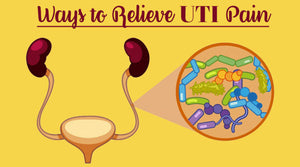 WAYS TO RELIEVE UTI PAIN